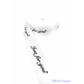 Just for you feliratos szatén szalag 25mm x 20y - Fehér