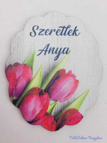 Szeretlek Anya tulipános tábla 6,5x8cm