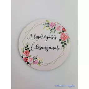 Legdrágább édesanyának púder tábla 7cm - kör