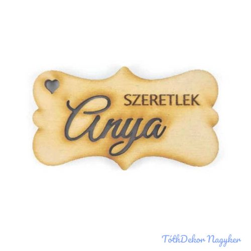 Szeretlek anya lézervágott fa biléta 3,2x5cm - Natúr