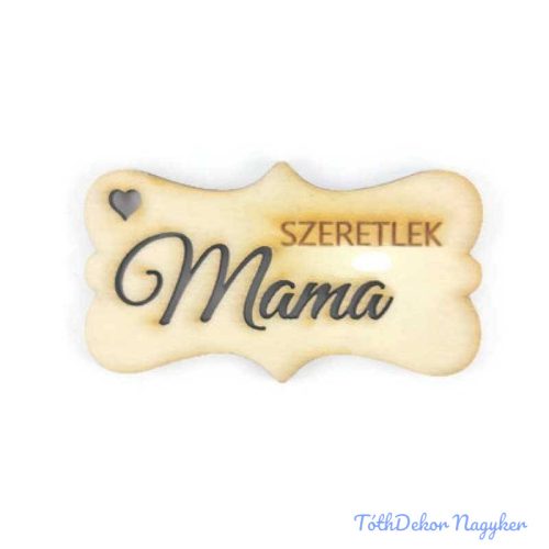 Szeretlek mama lézervágott fa biléta 3,2x5cm - Natúr