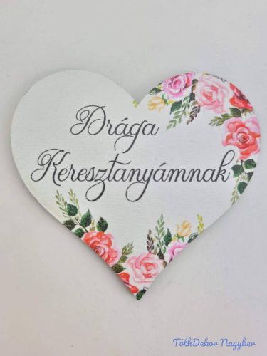 Drága keresztanyámnak virágos tábla 7x7,7cm - szív
