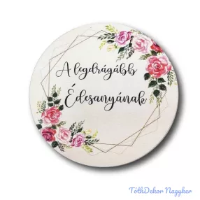 A legdrágább Édesanyának kör 13,5 cm