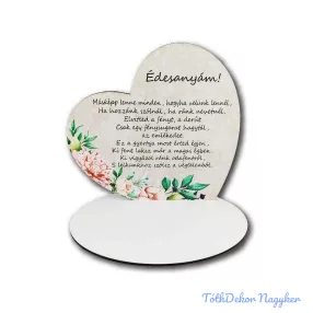   Nagy talpas fa szív 19,2x20cm - Édesanyám, másképp lenne minden…