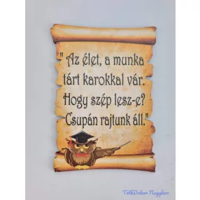   Baglyos papirusz idézettel - Az élet, a munka tárt karokkal…