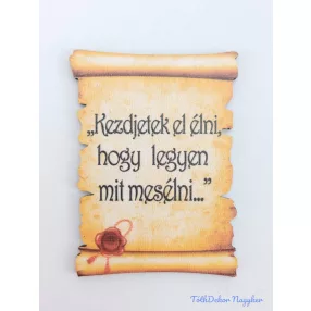 Pecsétes papirusz idézettel - Kezdjetek el élni…