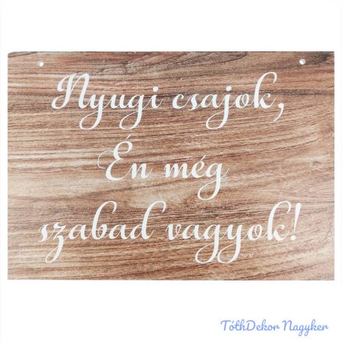 Esküvői tábla 30x20cm - Nyugi csajok… - Barna