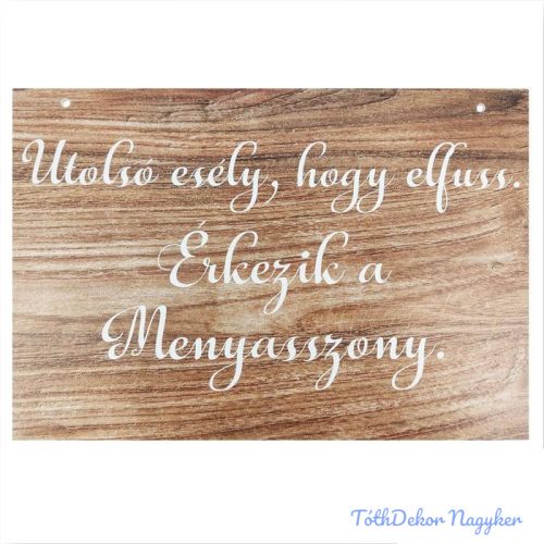 Esküvői tábla 30x20cm - Utolsó esély… - Barna