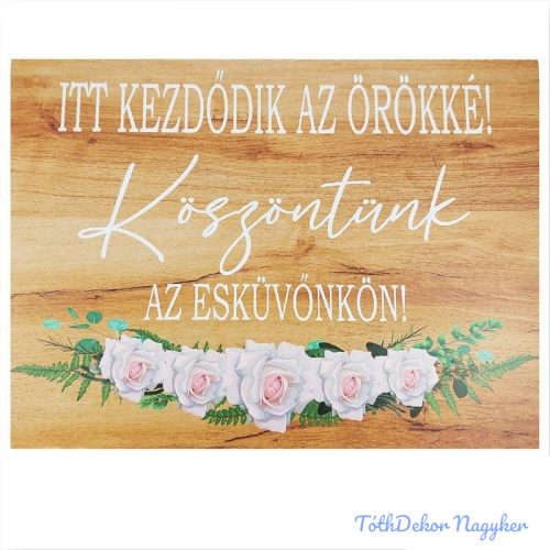 Esküvői tábla 42x30cm - Itt kezdődik az örökké