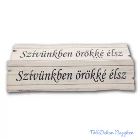 Fadeszkán 2,5x10cm - Szívünkben örökké élsz