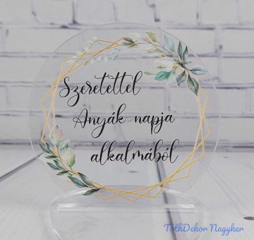 Szeretettel anyák napja alkalmából áttetsző plexi 7cm - kör