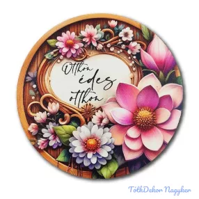 Otthon, édes otthon virágos kör 13cm