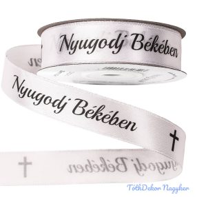   Nyugodj Békében feliratos szatén gyász szalag 20 mm x 20 m - Fehér