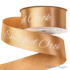   Emléked Örök feliratos szatén gyász szalag 30 mm x 20 m - Aranybarna