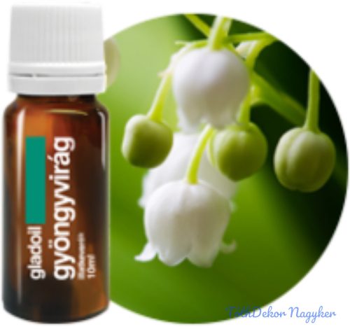 Gyöngyvirág illóolaj Gladoil / Fleurita illat illatkeverék illó olaj 10 ml